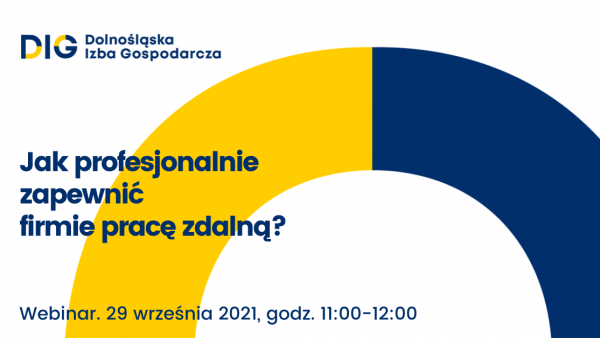 Webinar "Jak profesjonalnie zapewnić firmie pracę zdalną?"