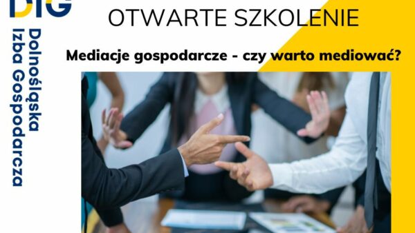 SZKOLENIE: "Mediacje gospodarcze - czy warto mediować?”