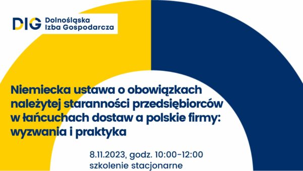 SZKOLENIE: Niemiecka ustawa o obowiązkach należytej staranności przedsiębiorców w łańcuchach dostaw a polskie firmy: wyzwania i praktyka