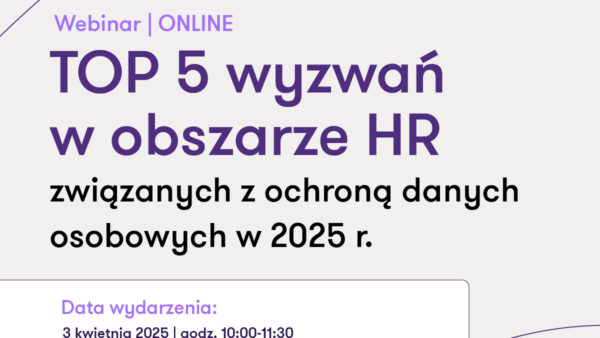 SZKOLENIE: TOP 5 wyznań w obszarze HR związane z ochroną danych osobowych w 2025 r.