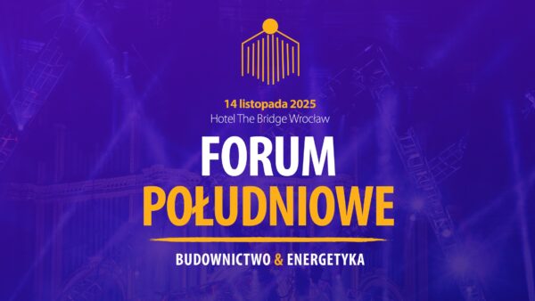 Zaproszenie na II edycję Forum Południowego | Budownictwo & Energetyka