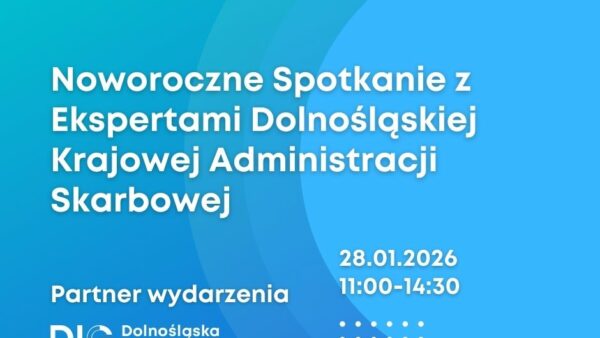 Noworoczne Spotkanie  z Ekspertami Dolnośląskiej Krajowej Administracji Skarbowej