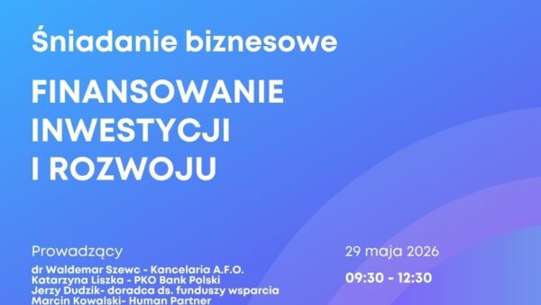 Zaproszenie na śniadanie biznesowe: Finansowanie inwestycji i rozwoju